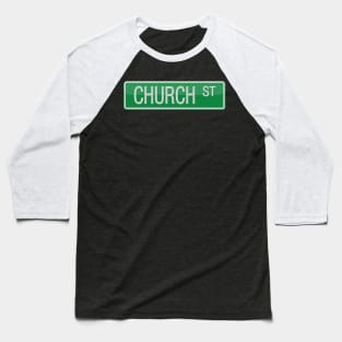 Church Street Road Sign Baseball T-Shirt